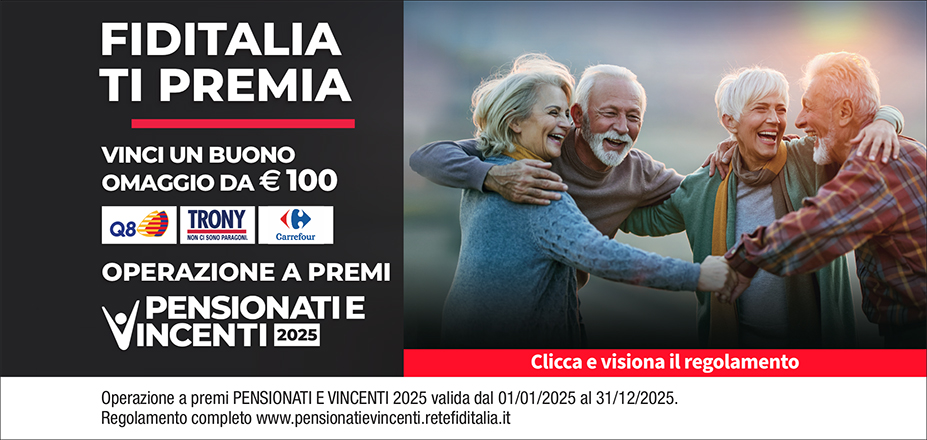Agenzia Triani Angelo Fiditalia | Potenza, Matera | Fiditalia ti premia - Vicni un omaggio da €100. Operazione a premi. Clicca e visiona il regolamento. Operazione a premi PENSIONATI E VINCENTI 2025 valida dal 01/01/2025 al 31/12/2025. Regolamento completo www.pensionatievincenti.retefiditalia.it
